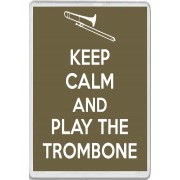 Keep Calm and Play the Trombone - Jumbo Fridge Magnet
