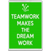 Teamwork Makes the Dream Work - Jumbo Fridge Magnet