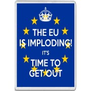 The EU is Imploding! It's Time to Get Out - Jumbo Fridge Magnet