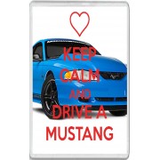 Keep Calm and Drive a Mustang - Jumbo Fridge Magnet
