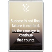 Success is not final, failure is not fatal. It's the courage to continue that counts. - Jumbo Fridge Magnet