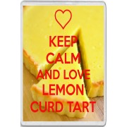Keep Calm and Love Lemon Curd Tart - Jumbo Fridge Magnet
