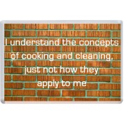 I understand the concept of cooking and cleaning, just not how they apply to me