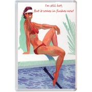 I'm still hot, But it comes in flushes now!