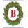 Christmas Holly wreath with a Red letter B
