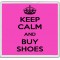 Keep Calm and Buy Shoes - Large Coaster