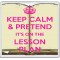 Keep Calm & Pretend It's on the Lesson Plan - Large Coaster