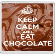 Keep Calm and Eat Chocolate - Large Coaster