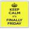 Keep Calm It's Finally Friday - Large Coaster