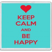 Keep Calm and Be Happy - Large Coaster