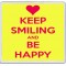 Keep Smiling and Be Happy - Large Coaster