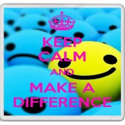 Keep Calm and Make a Difference - Large Coaster