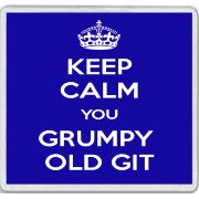 Keep Calm You Grumpy Old Git - Large Coaster