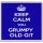 Keep Calm You Grumpy Old Git - Large Coaster