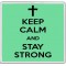 Keep Calm and Stay Strong - Large Coaster