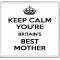 Keep Calm You're Britain's Best Mother - Large Coaster