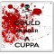 I Could Murder a Cuppa - Large Coaster