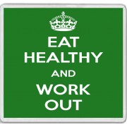 Eat Healthy and Work Out - Large Coaster