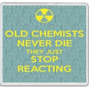 Old Chemists Never Die They Just Stop Reacting - Large Coaster