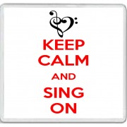 Keep Calm and Sing On - Large Coaster