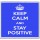 Keep Calm and Stay Positive - Large Coaster
