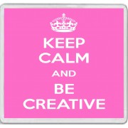 Keep Calm and Be Creative - Large Coaster