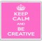 Keep Calm and Be Creative - Large Coaster