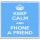 Keep Calm and Phone a Friend - Large Coaster