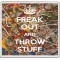 Freak Out and Throw Stuff - Large Coaster