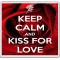 Keep Calm and Kiss for Love - Large Coaster