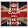 Keep Calm and Be British - Large Coaster