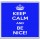 Keep Calm and Be Nice! - Large Coaster