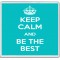 Keep Calm and Be the Best - Large Coaster