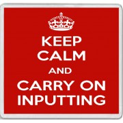 Keep Calm and Carry On Inputting - Large Coaster
