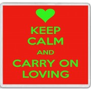 Keep Calm and Carry On Loving - Large Coaster