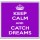 Keep Calm and Catch Dreams - Large Coaster