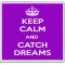 Keep Calm and Catch Dreams - Large Coaster