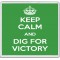 Keep Calm and Dig for Victory - Large Coaster