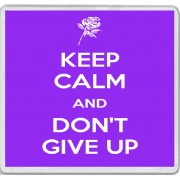 Keep Calm and Don't Give Up - Large Coaster