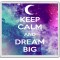 Keep Calm and Dream Big - Large Coaster