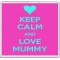 Keep Calm and Love Mummy - Large Coaster