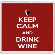 Keep Calm and Drink Wine - Large Coaster