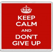 Keep Calm and Don't Give Up - Large Coaster