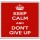 Keep Calm and Don't Give Up - Large Coaster