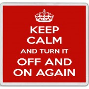 Keep Calm and Turn it Off and On Again - Large Coaster