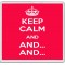 Keep Calm And And. And. - Large Coaster