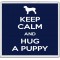 Keep Calm and Hug a Puppy - Large Coaster