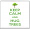 Keep Calm and Hug Trees - Large Coaster