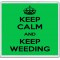Keep Calm and Keep Weeding - Large Coaster