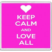 Keep Calm and Love All - Large Coaster